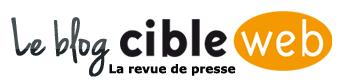 cibleweb la revue de presse hébdomadaire